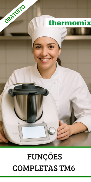 THERMOMIX – FUNCÕES COMPLETAS TM6